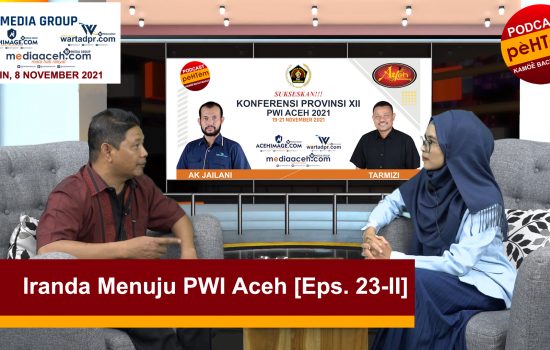 Iranda Menuju PWI Aceh [Eps. 23-II]