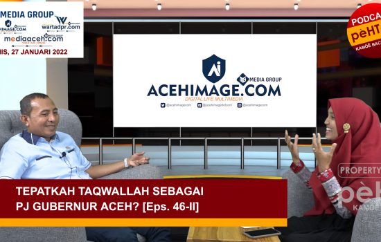 Tepatkah Taqwallah sebagai Pj Gubernur Aceh? [Eps. 46-II]