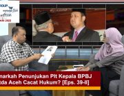 Benarkah Penunjukan Plt Kepala BPBJ Setda Aceh Cacat Hukum? [Eps. 39-II]