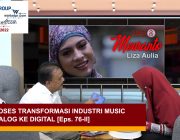 Proses Transformasi Industri Music Digital [Eps. 76-II]