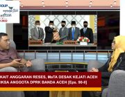MaTA Desak Kejati Aceh Periksa Anggota DPRK Banda Aceh [Eps. 90-II]