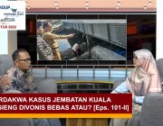 Terdakwa Kasus Jembatan Kuala Gigieng Divonis Bebas Atau? [Eps. 101-II]