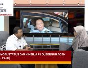 Menyoal Status dan Kinerja Pj Gubernur Aceh [Eps. 27-III]