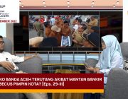 Pemko Banda Aceh Terutang Akibat Mantan Bankir Tak Becus Pimpin Kota? [Eps. 29-III]