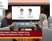 Timses Amin-Zainal Kuasai LKM Mahirah Muamalah? [Eps. 43-III]
