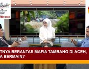 Sulitnya berantas Mafia tambang di Aceh, Siapa Bermain? [Eps.7-IV]