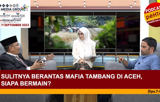 Sulitnya berantas Mafia tambang di Aceh, Siapa Bermain? [Eps.7-IV]