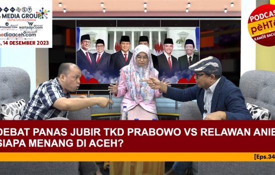 Debat Panas Jubir TKD Prabowo Vs Relawan Anies, Siapa Menang di Aceh? [Eps.34-IV]