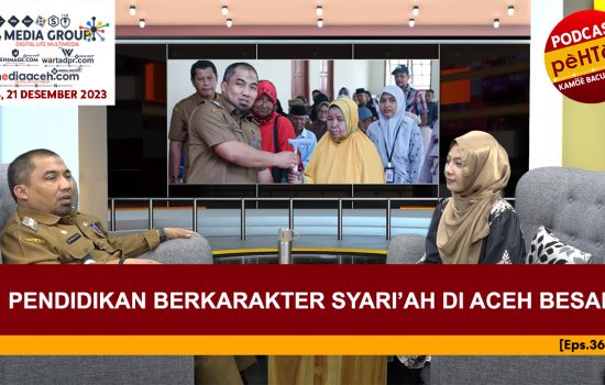 Pendidikan Berkarakter Syariah di Aceh Besar [Eps.36-IV]