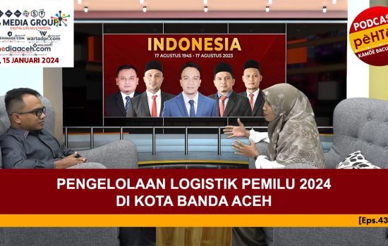 Pengelolaan Logistik Pemilu 2024 di Kota Banda Aceh [Eps.43-IV]