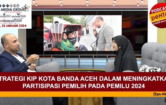 Strategi KIP Kota Banda Aceh dalam Meningkatkan Partisipasi Pemilih pada Pemilu 2024 [Eps.46-IV]