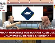 Benarkah Mayoritas Masyarakat Aceh Dukung Calon Presiden Anies Baswedan? [Eps.50-IV]