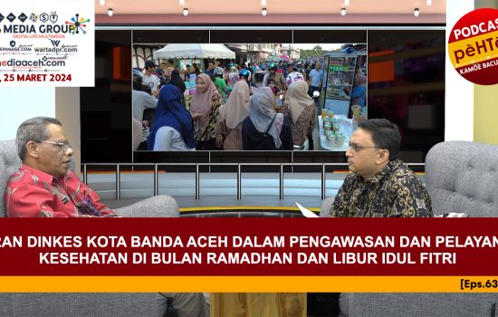 Peran Dinkes Kota Banda Aceh dalam Pengawasan dan Pelayanan Kesehatan di Bulan Ramadhan dan Libur Idul Fitri [Eps.63-IV]