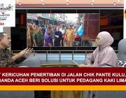 Pemko Banda Aceh Beri Solusi Untuk Pedagang Kaki Lima [Eps.79-IV]
